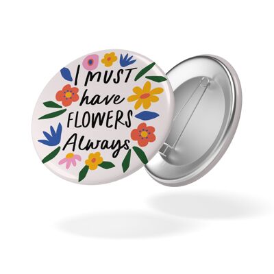 SPRING badge - I must have flowers always