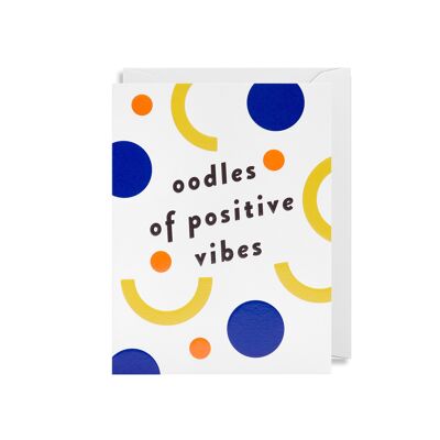 Oodles of Postive Vibes