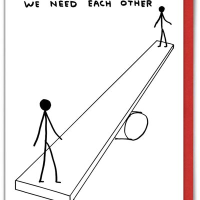 Lustige Valentinstagskarte von David Shrigley – Wir brauchen einander
