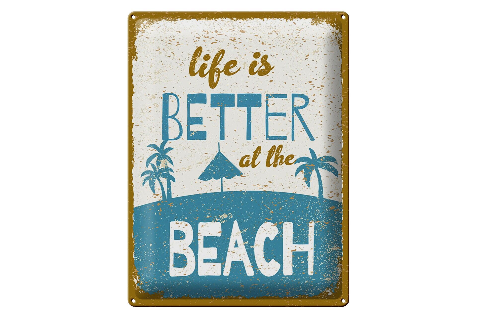 Blechschild Spruch 30x40 cm Life is better at the beach