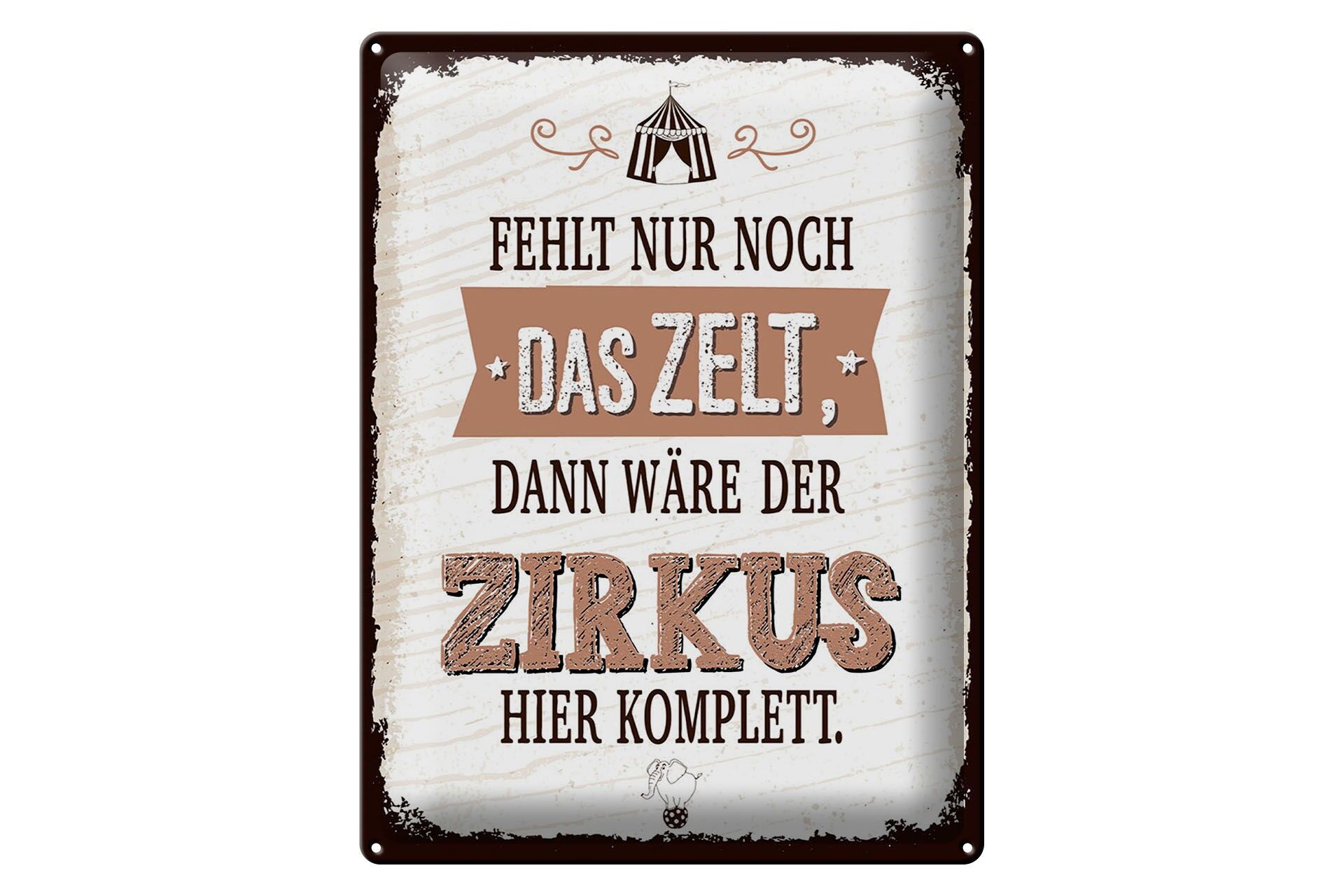 Blechschild 30x40cm fehlt nur noch Zelt dann Zirkus komplett