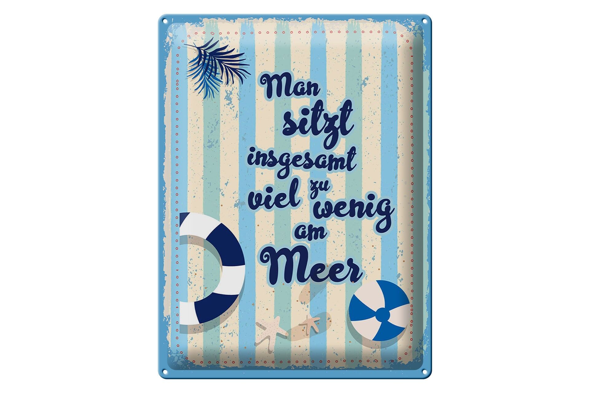 Blechschild 30x40 cm Man sitzt insgesamt zu wenig am Meer