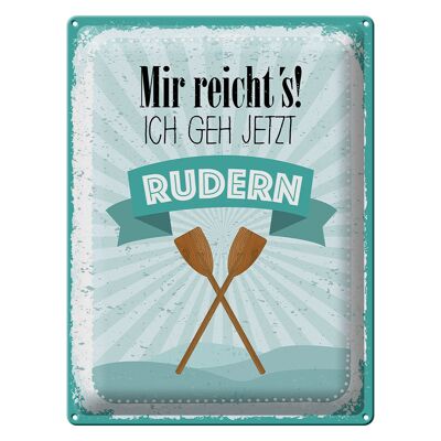 Tin sign saying 30x40cm I've had enough, I'm going rowing now