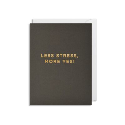 Less Stress, More Yes!