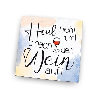 Foil magnet pin glossy - Don't cry, open the wine