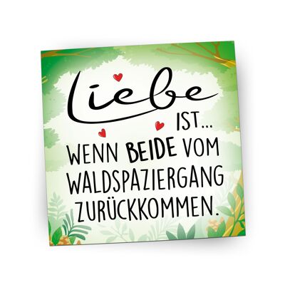 Foil magnet pin glossy - Love is when both from the forest walk