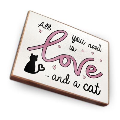 Imán de nevera de madera de haya: Todo lo que necesitas es amor y un gato
