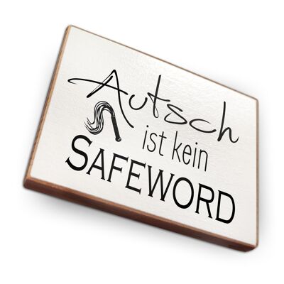 Beechwood fridge magnet - Ouch is not a safeword