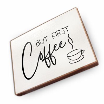 Imán de nevera de madera de haya - Pero primero, café