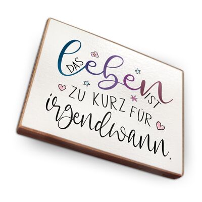 Beechwood fridge magnet - Life is too short for someday