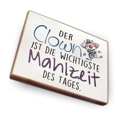 Beechwood fridge magnet - The clown is the most important meal
