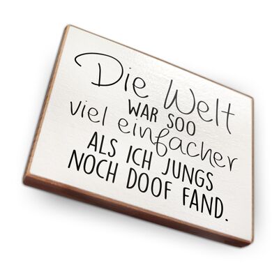 Beechwood fridge magnet - The world was so much simpler