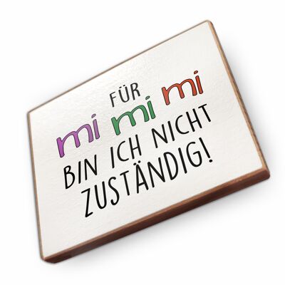 Beechwood fridge magnet - I'm not responsible for mi mi mi