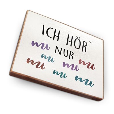 Beechwood fridge magnet - I only hear mi mi mi