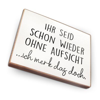 Beechwood fridge magnet - You're unattended again
