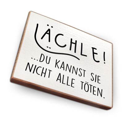 Beechwood fridge magnet - Smile, you can't smile at them all