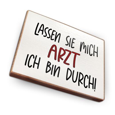 Beechwood fridge magnet - Let me doctor I am through
