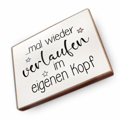 Beechwood fridge magnet - Lost in your own head again