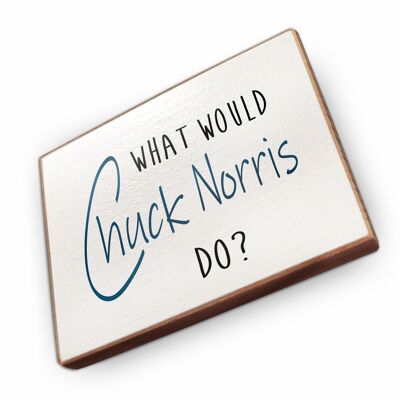 Calamita da frigo in legno di faggio - Cosa farebbe Chuck Norris?