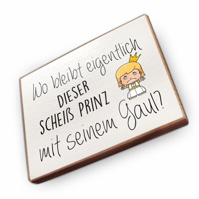 Beechwood fridge magnet - Where is this damn prince?