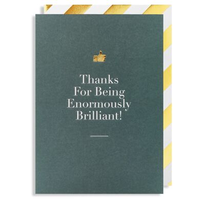 Thanks for being Enormously Brilliant!