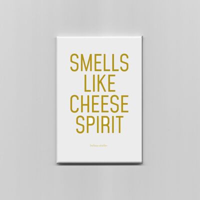 Magnet "Smells like cheese spirit"