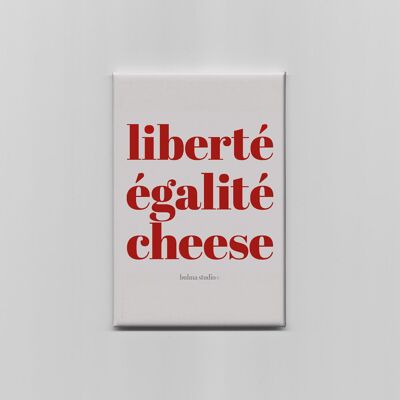 "Freedom Equality Cheese" Magnet