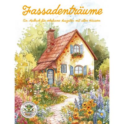 Facade Dreams - Un livre de coloriage pour des pauses détente