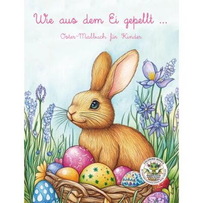 Just Peeled From the Egg - Easter Coloring Book for Children
