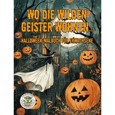 Where the Wild Spirits Live - Halloween Coloring Book