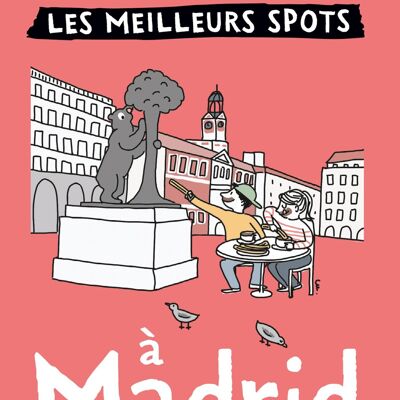 ¡Salgamos de aquí!Los mejores lugares de Madrid