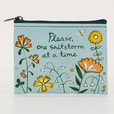QA953 Please, One Shitstorm At A Time Coin Purse