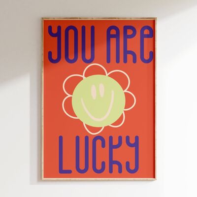 You are lucky