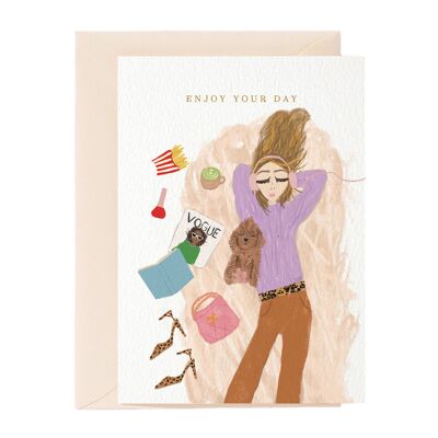 Biglietto di auguri "Goditi la giornata, ragazza"