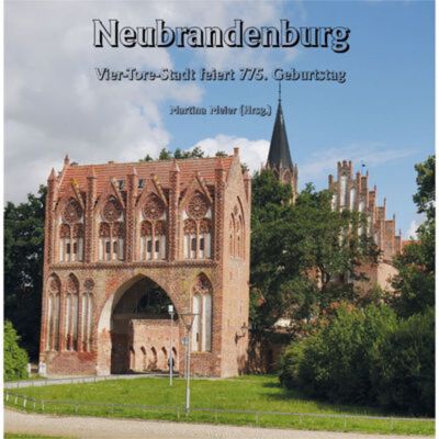 Neubrandenburg – La ville aux quatre portes fête ses 775 ans Anniversaire