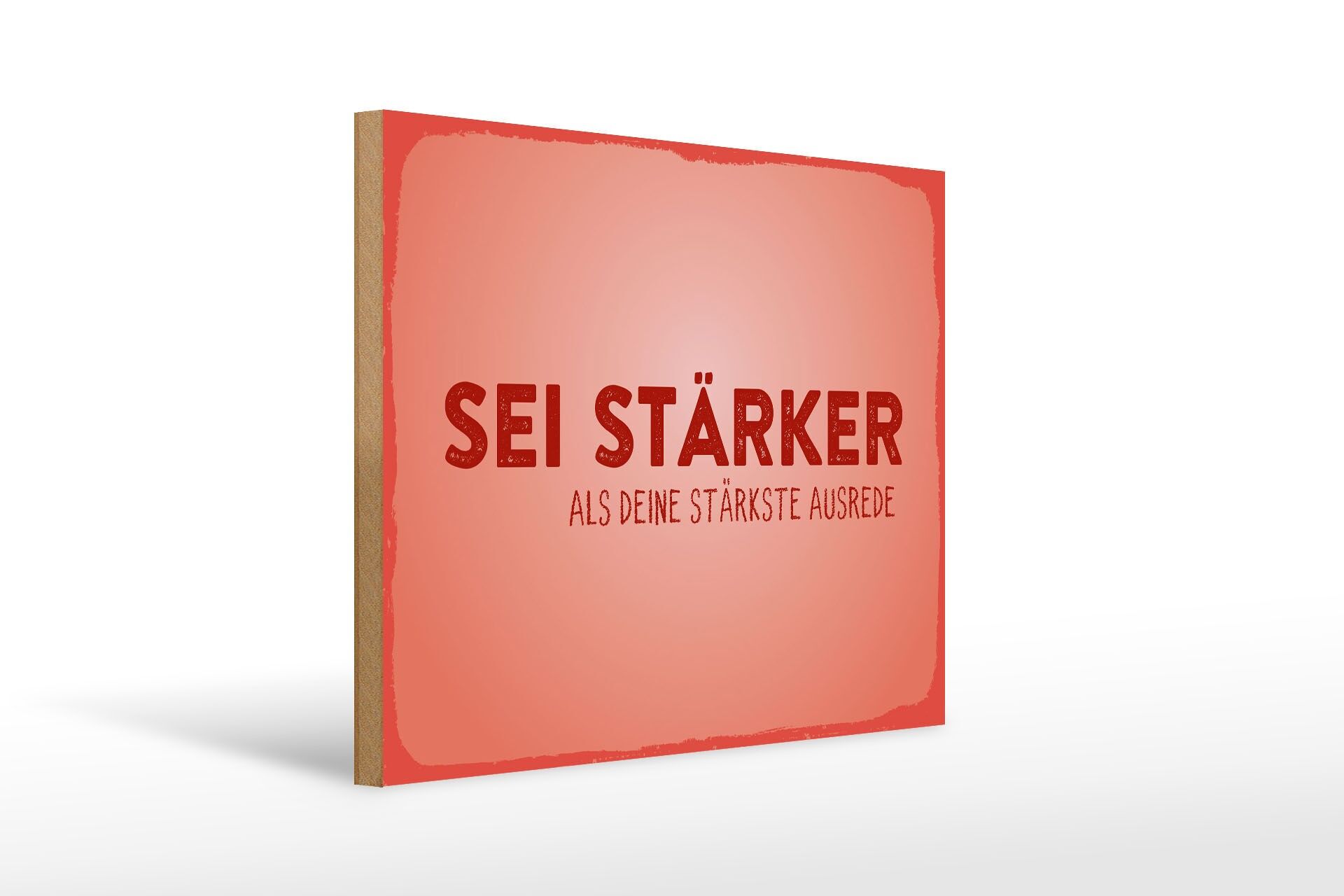 Holzschild Spruch 30x40 cm Sei stärker als deine Ausrede Rotes Deko Schild