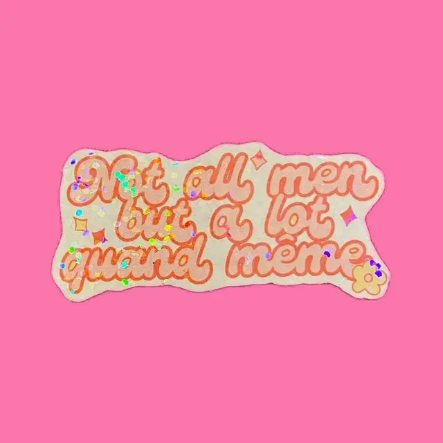 Achat Stickers « Not all men but a lot quand même » en gros