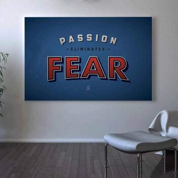 La passion élimine la peur - Affiche - 80 x 120 cm 4