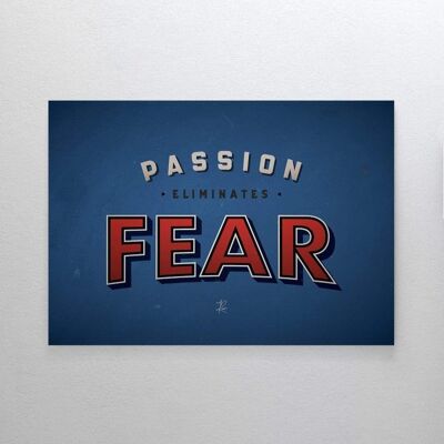 Passion Eliminates Fear - Poster framed - 50 x 70 cm
