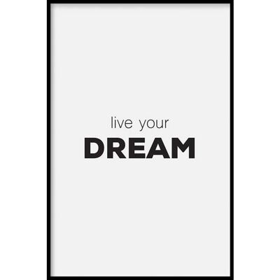 Live Your Dream - Poster framed - 20 x 30 cm