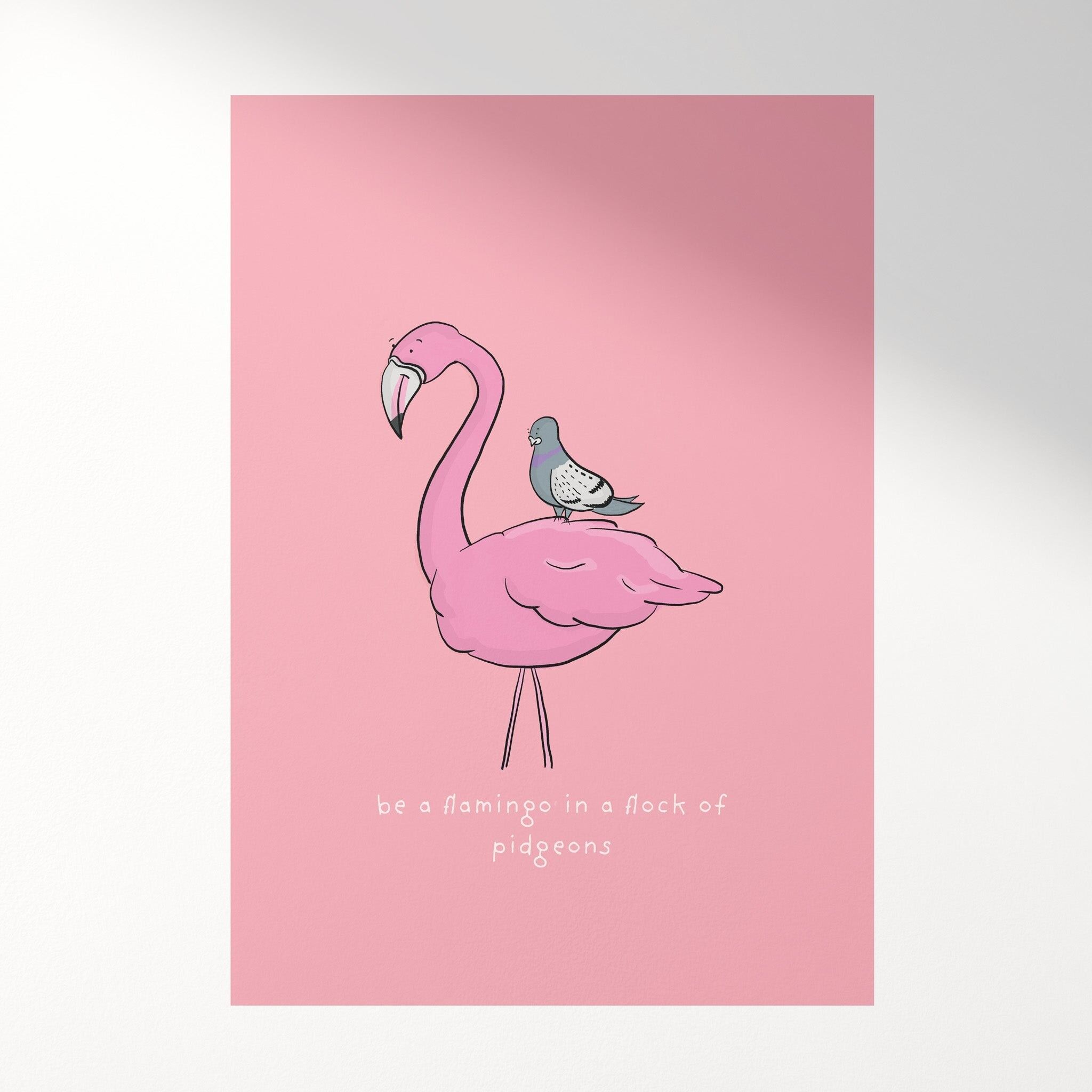 Sei ein Flamingo – Motivierendes Zitat Kunstdruck