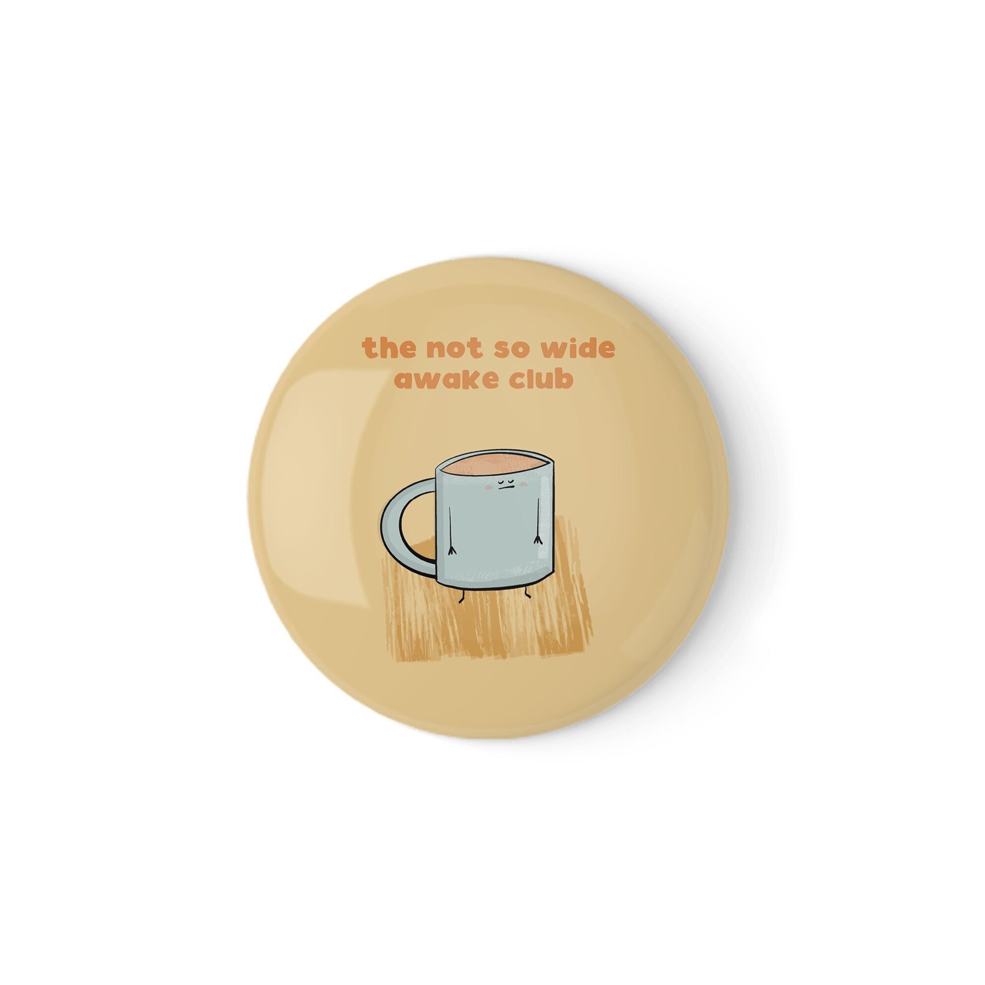 Club Not So Wide Awake – Distintivo o magnete per caffè (38 mm o 58 mm)