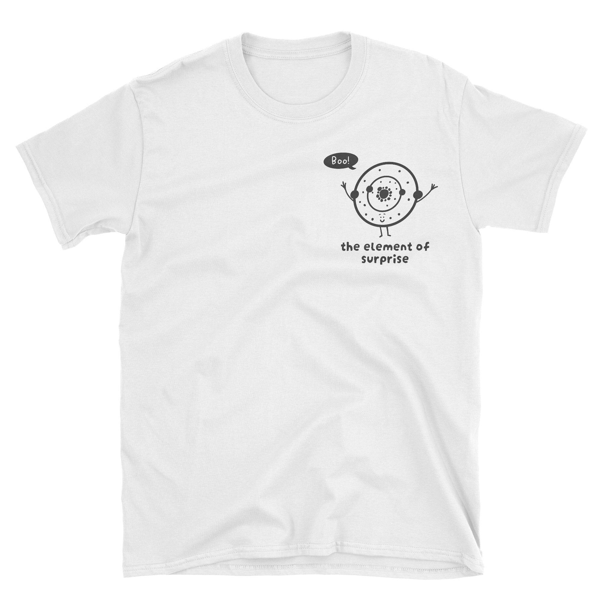 Element der Überraschung T-Shirt - Lustiges Wissenschafts-T-Shirt
