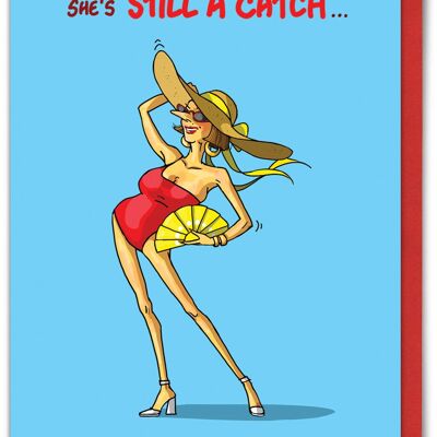 Divertente biglietto di auguri di compleanno - Still A Catch di Bryony Walters