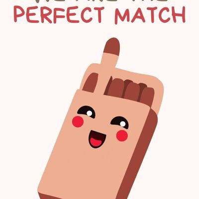 We are the perfect match | Fripperies