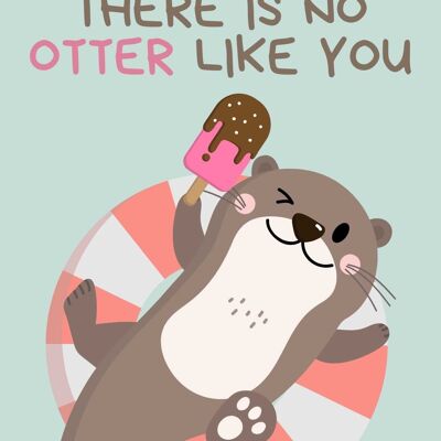 There is no otter like you | Fripperies