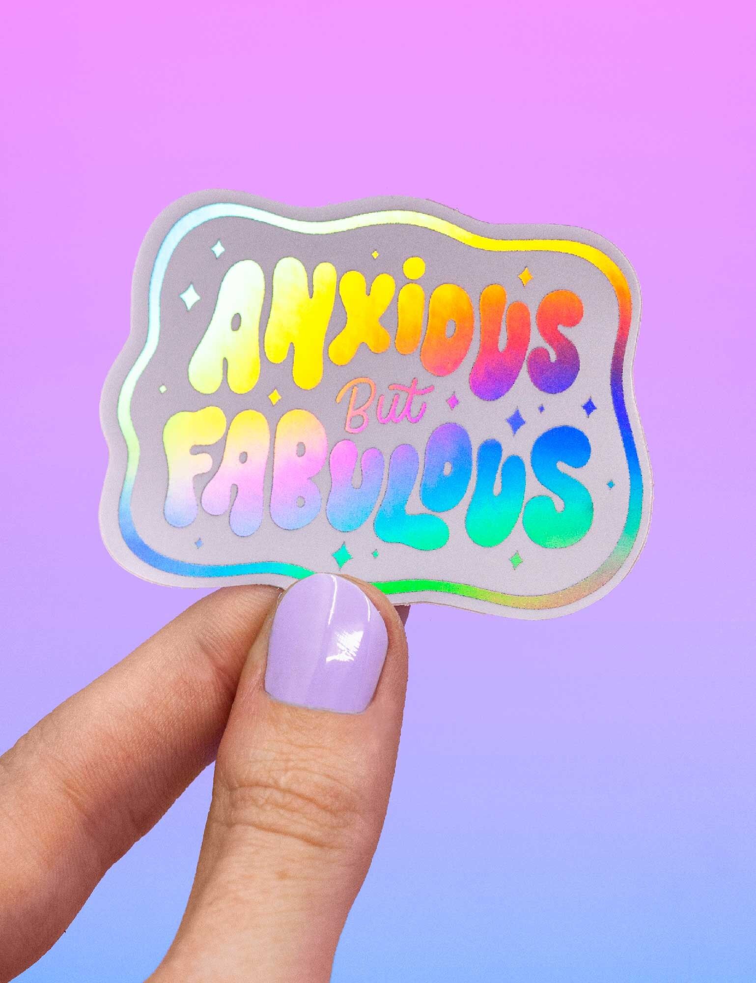 Anxious but Fabulous sticker autocollant hologaphique