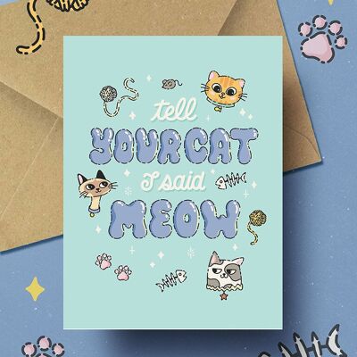 Carte postale Tell your cat I said Meow | carte amitié BFF | carte humour amoureux des chats | carte mignonne pour elle ou lui | idée cadeau ami ou bestie