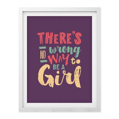 „No Wrong Way To Be A Girl“-Wandkunstdruck