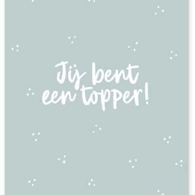 Kaart Jij bent een topper!